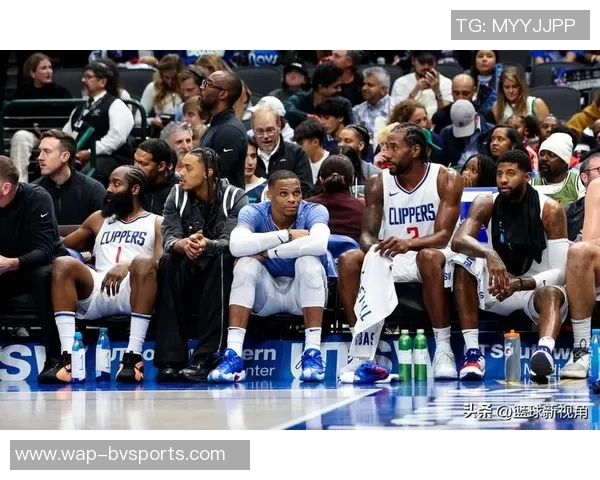 快船短短七个月从强队沦为垫底阵容构建令人失望