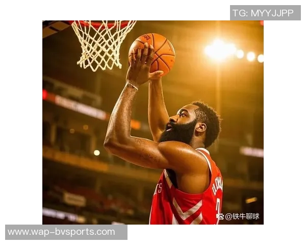 哈登鼓励年轻球员勇敢出击把握机会展现自我才能